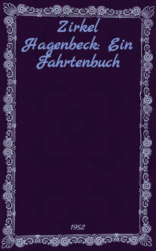 Zirkel Hagenbeck : Ein Fahrtenbuch