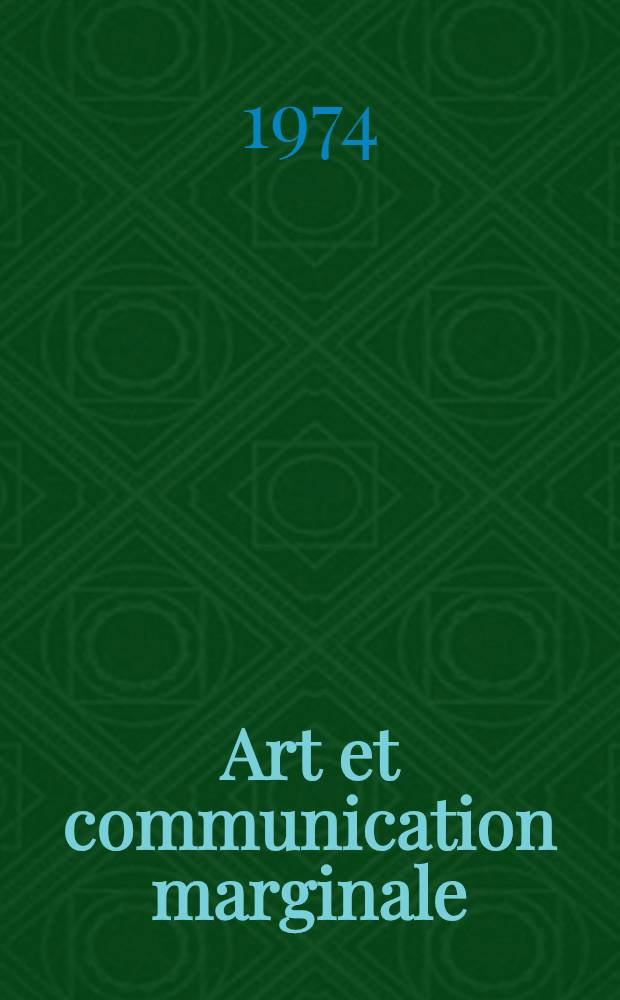 Art et communication marginale = Kunst und Randkommunikation = Art and marginal communication : Tampons d'artistes
