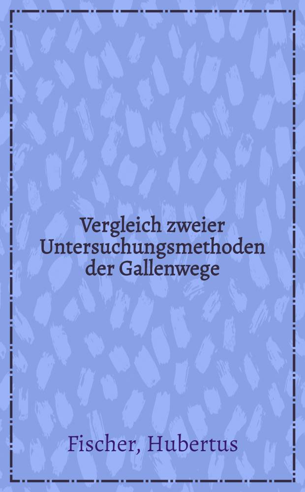 Vergleich zweier Untersuchungsmethoden der Gallenwege: endoskopisch-retrograde Cholangio - Pankreatikographie u. hepatobiläre Funktionsszintigraphie : Inaug.-Diss