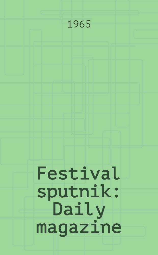 Festival sputnik : Daily magazine