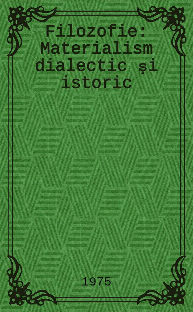 Filozofie : Materialism dialectic şi istoric
