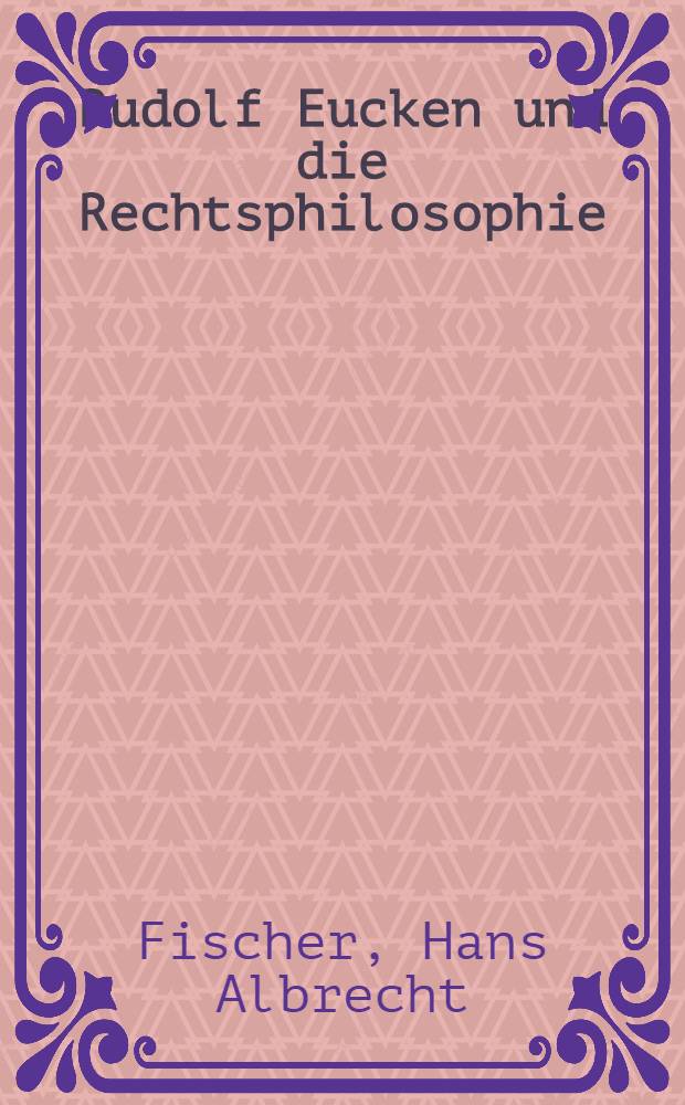Rudolf Eucken und die Rechtsphilosophie
