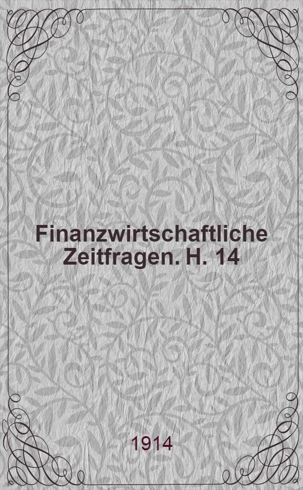 Finanzwirtschaftliche Zeitfragen. H. 14 : Die Rüstungsausgaben des Deutschen Reichs
