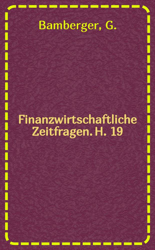 Finanzwirtschaftliche Zeitfragen. H. 19 : Kriegsgewinn und Kriegserbschaftssteuer