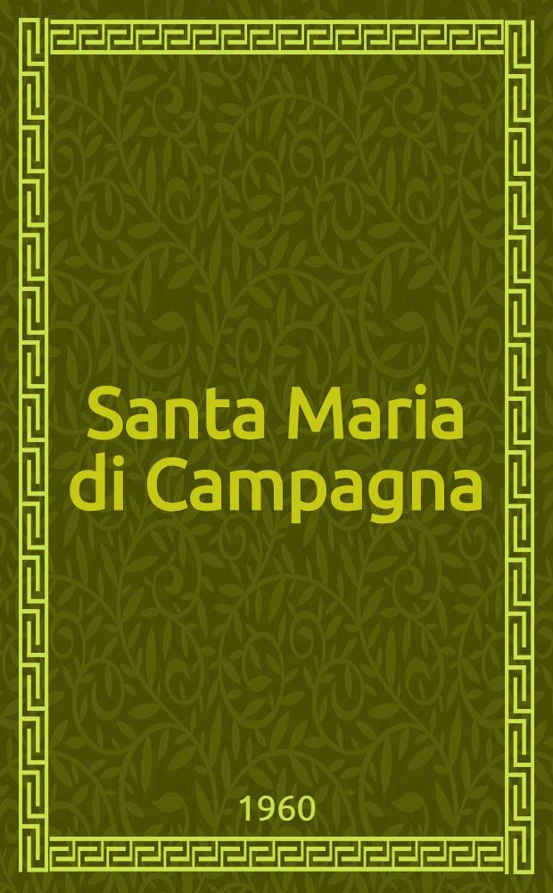Santa Maria di Campagna : La piccola guida della basilica è stata