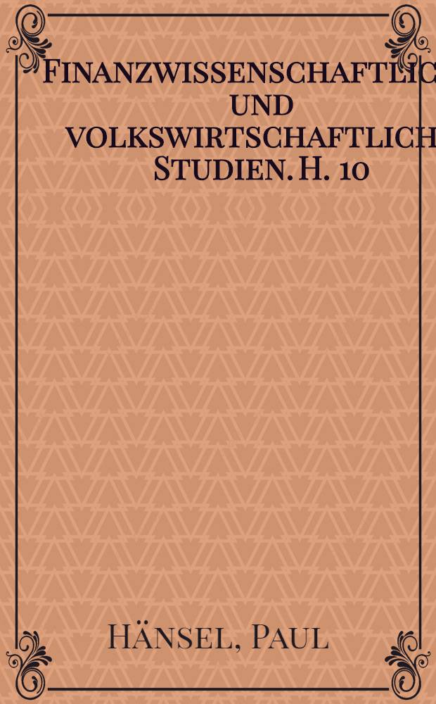 Finanzwissenschaftliche und volkswirtschaftliche Studien. H. 10 : Die finanz- und Steuerverfassung der Union der sozialistischen Sowjet-Republiken