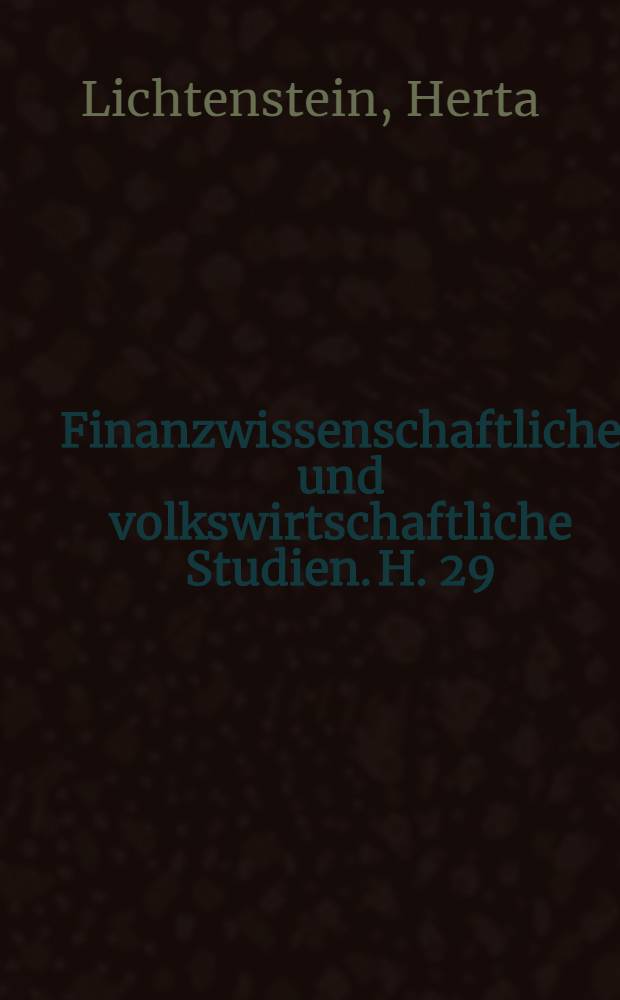 Finanzwissenschaftliche und volkswirtschaftliche Studien. H. 29 : Die Finanzwirtschaft der deutschen Grossstädte von 1925 bis 1931