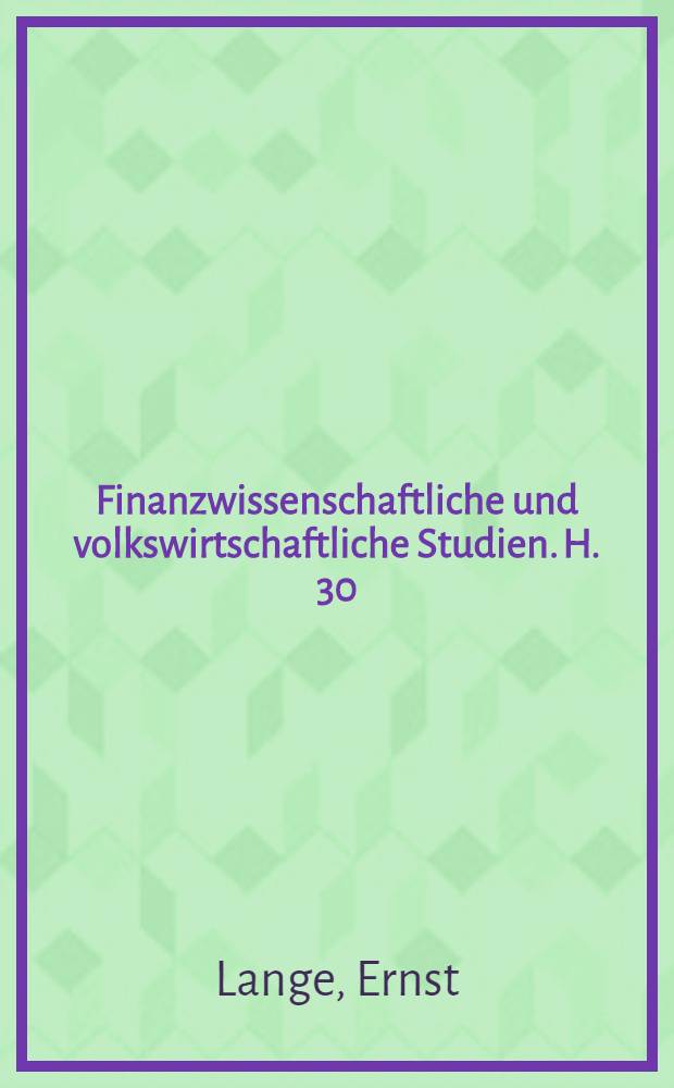 Finanzwissenschaftliche und volkswirtschaftliche Studien. H. 30 : Der buch- und Betriebspr&uuml;fungsdienst der Reichsfinanzverwaltung