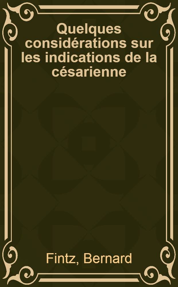 Quelques considérations sur les indications de la césarienne : Thèse ..