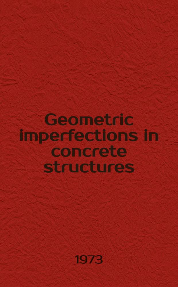 Geometric imperfections in concrete structures : A literature survey