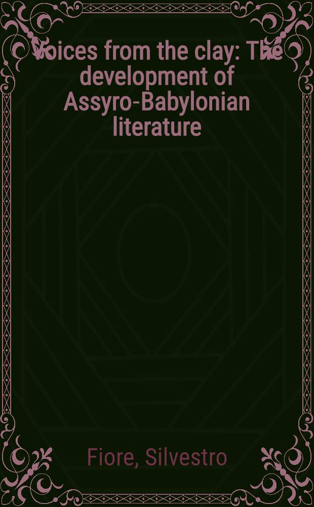 Voices from the clay : The development of Assyro-Babylonian literature