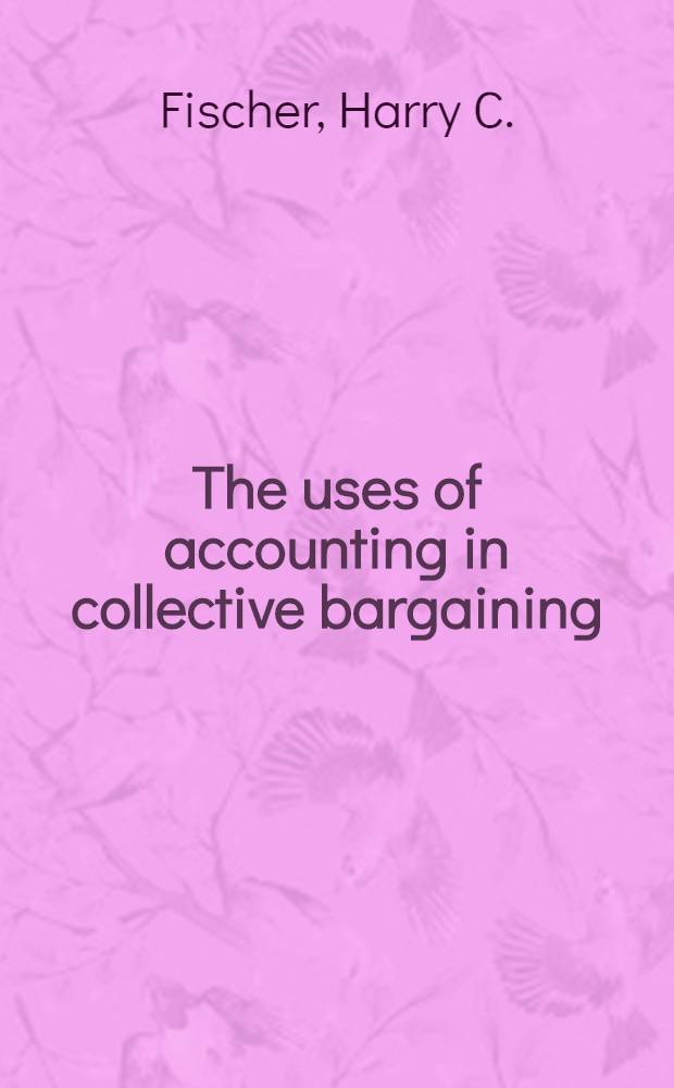 The uses of accounting in collective bargaining