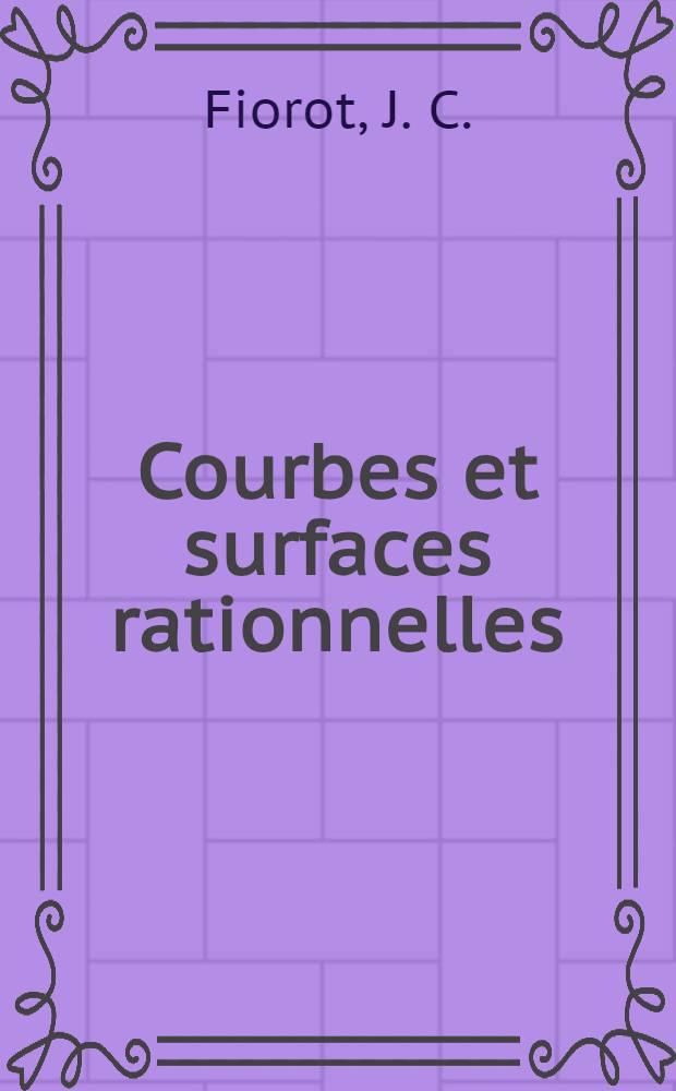 Courbes et surfaces rationnelles : Applications à la CAO