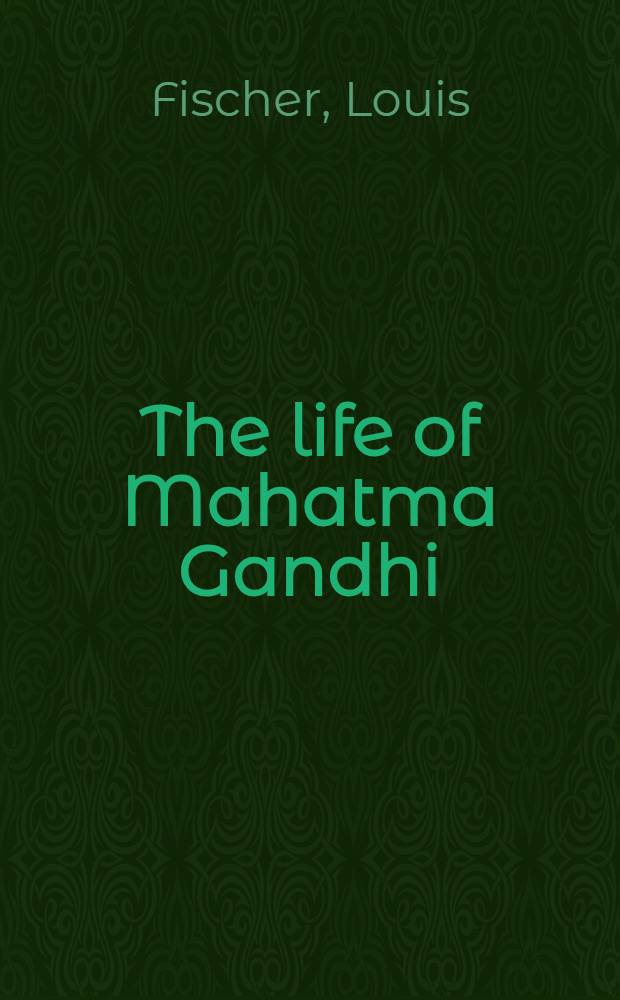 The life of Mahatma Gandhi