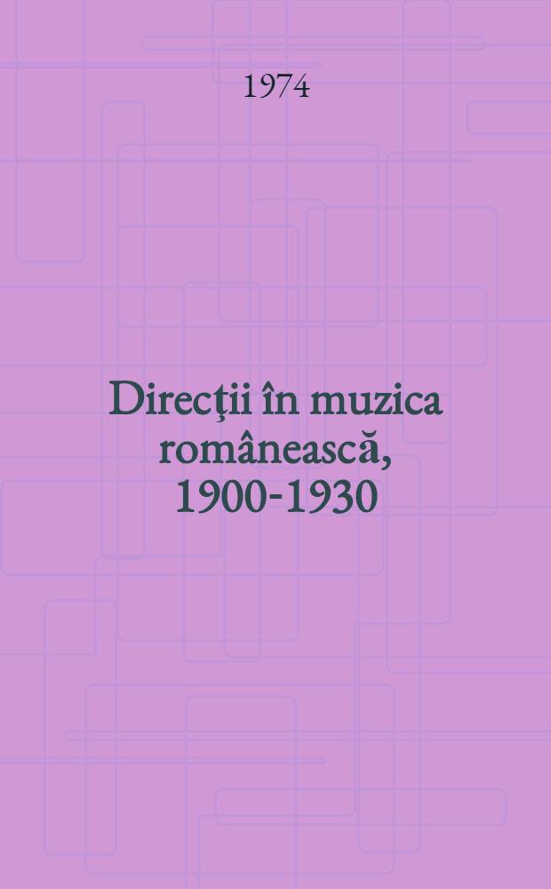 Direcţii în muzica românească, 1900-1930