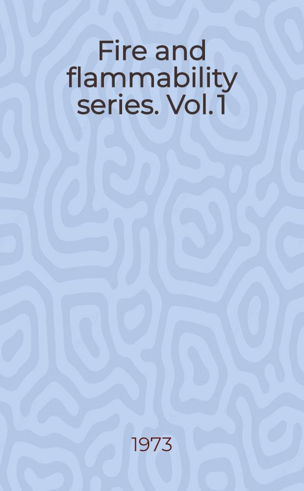 Fire and flammability series. Vol. 1 : Flammability of cellulosic materials