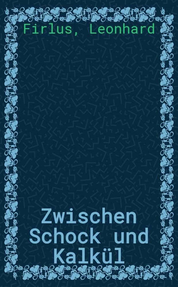 Zwischen Schock und Kalkül : Die permanenten Verschuldungsprobleme der Entwicklungsländer : Eine Analyse der aktuellen Verschuldungssituation der Entwicklungsländer unter besonderer Berücksichtigung kurzfristiger Optimalitätsüberlegungen als Erklärungsansatz für die Permanenz von Verschuldungproblemen
