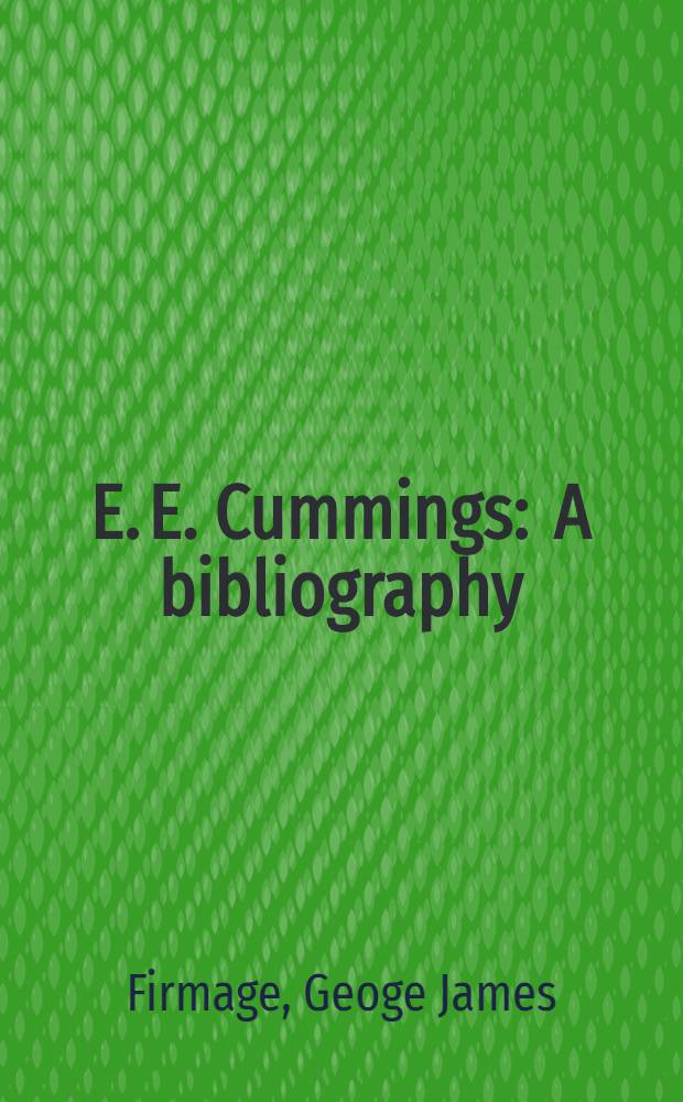 E. E. Cummings : A bibliography