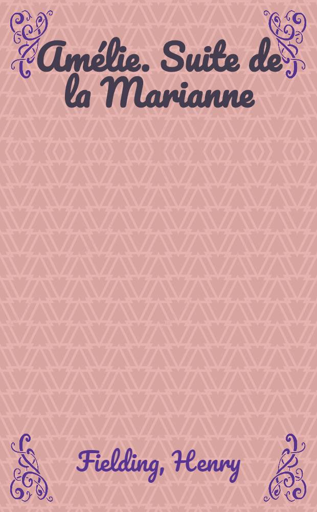 Amélie. Suite de la Marianne