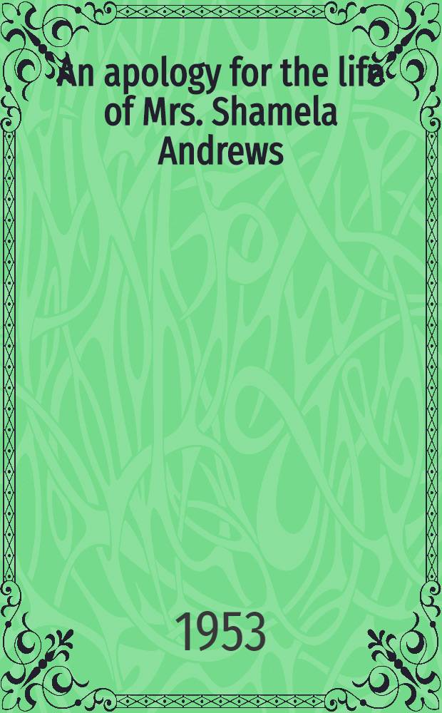 An apology for the life of Mrs. Shamela Andrews