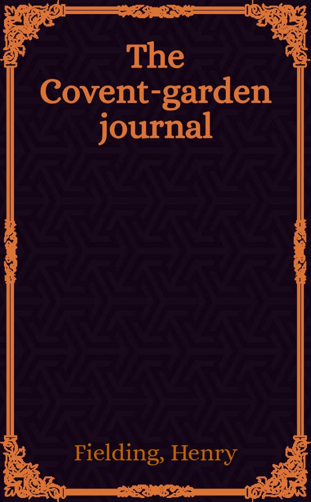 The Covent-garden journal : Vol. 1-2