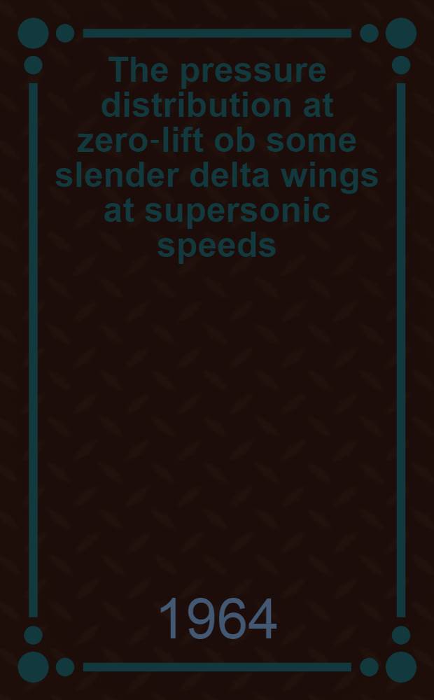 The pressure distribution at zero-lift ob some slender delta wings at supersonic speeds