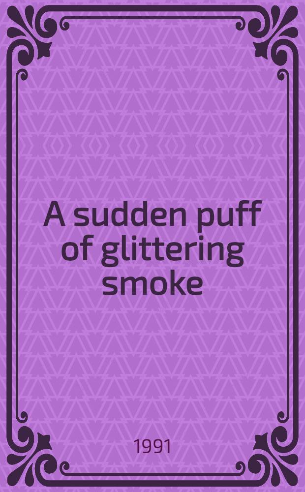 A sudden puff of glittering smoke : For children