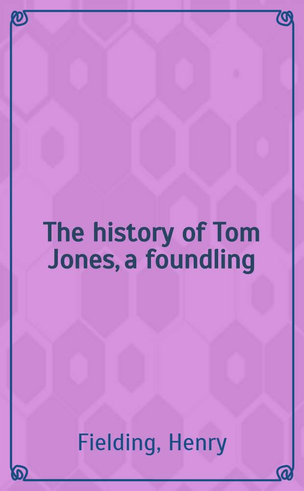 The history of Tom Jones, a foundling : Vol. 1-2