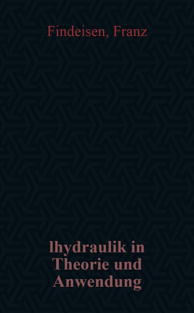 Ölhydraulik in Theorie und Anwendung