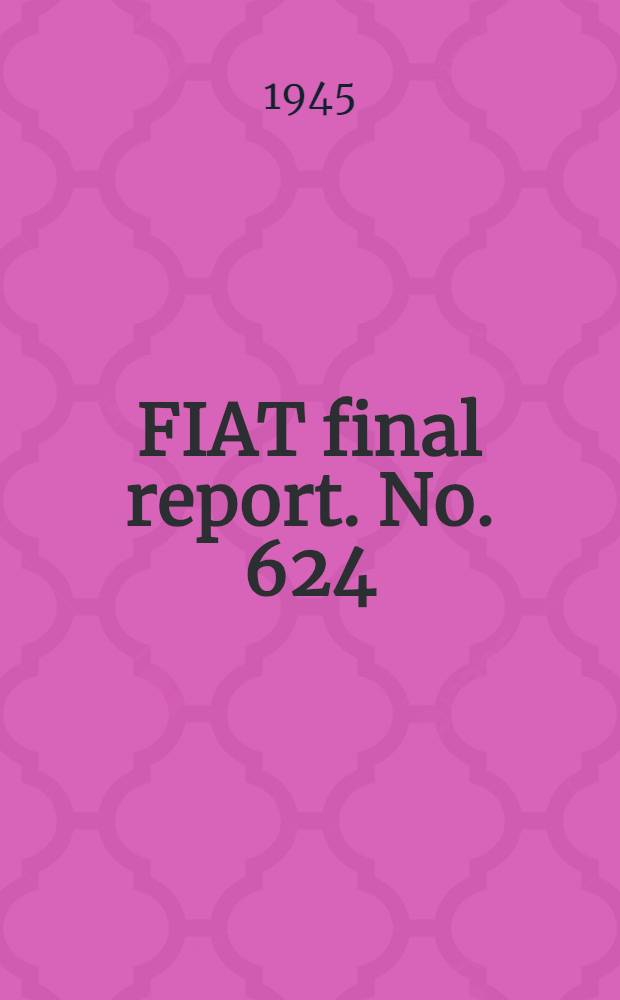 FIAT final report. No. 624 : Robert Bosch development of a low tension spark plug (System "Smits")