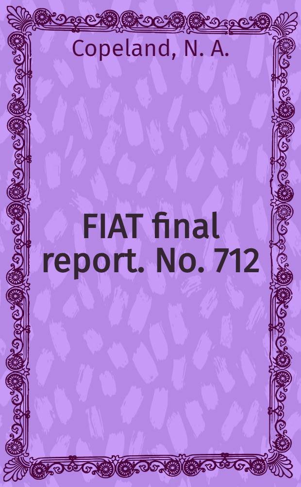 FIAT final report. No. 712 : Manufacturing process for Desmodur R