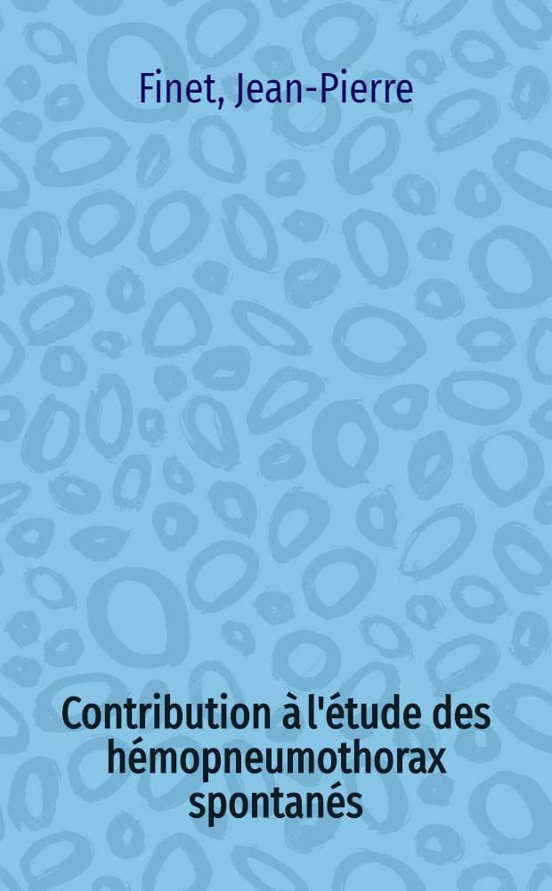 Contribution à l'étude des hémopneumothorax spontanés : À propos de quatre cas : Thèse ..