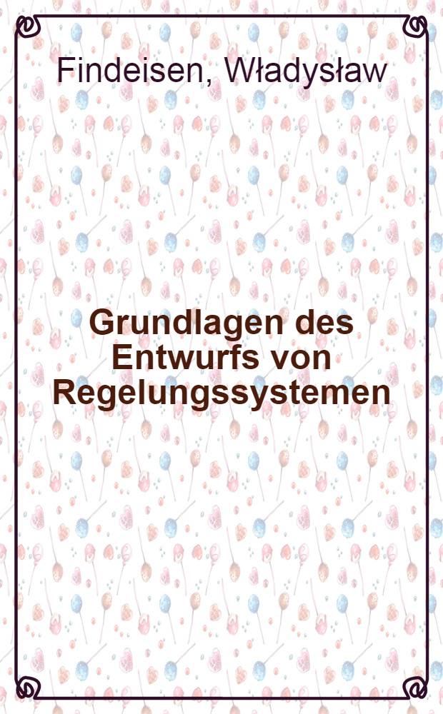 Grundlagen des Entwurfs von Regelungssystemen