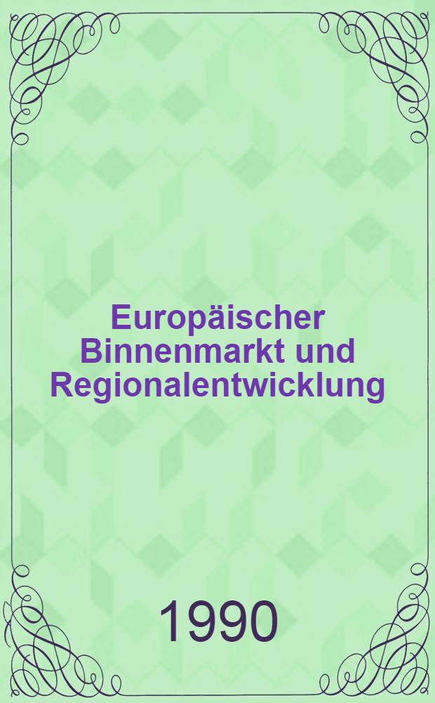Europäischer Binnenmarkt und Regionalentwicklung : Perspektiven für Österreich