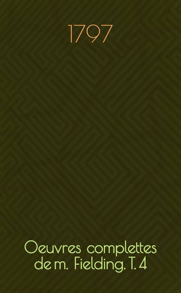 Oeuvres complettes de m. Fielding. [T. 4] : Amélie Booth, histoire anglaise