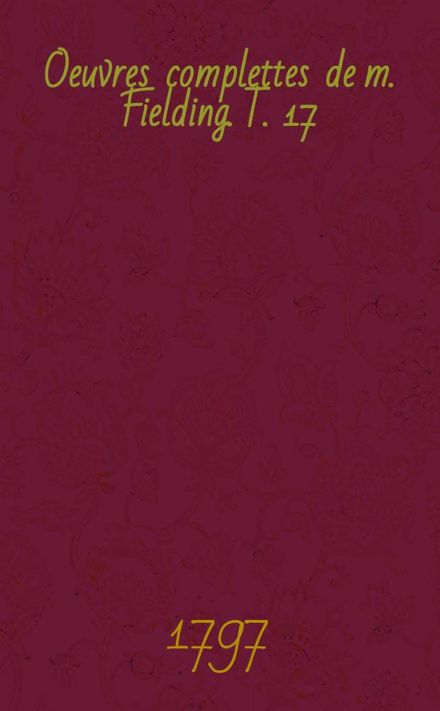 Oeuvres complettes de m. Fielding. [T. 17] : Aventures de Joseph Andrews et de son ami Abraham Adams