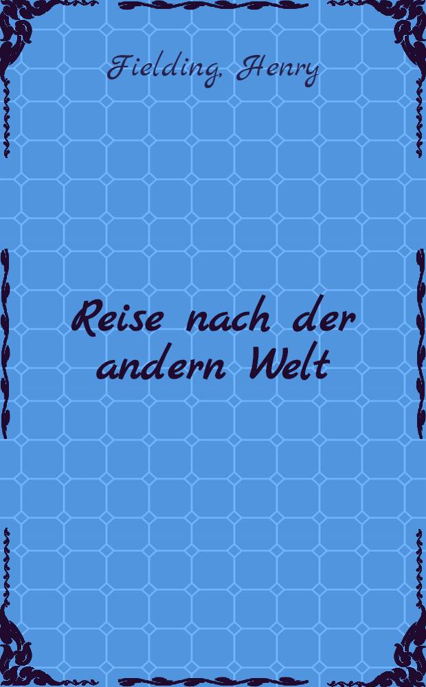 Reise nach der andern Welt