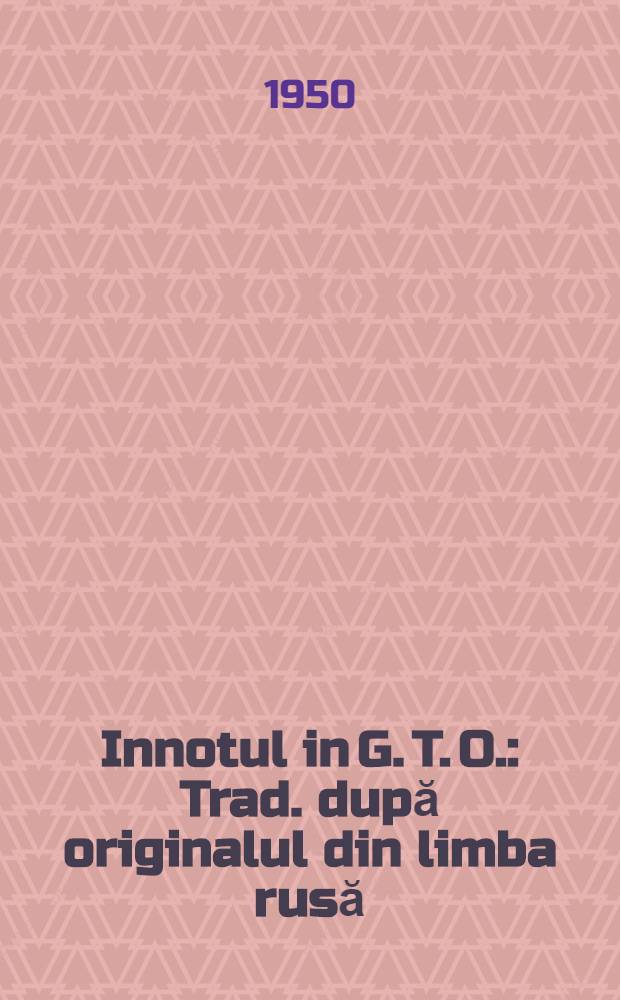 Innotul in G. T. O. : Trad. după originalul din limba rusă
