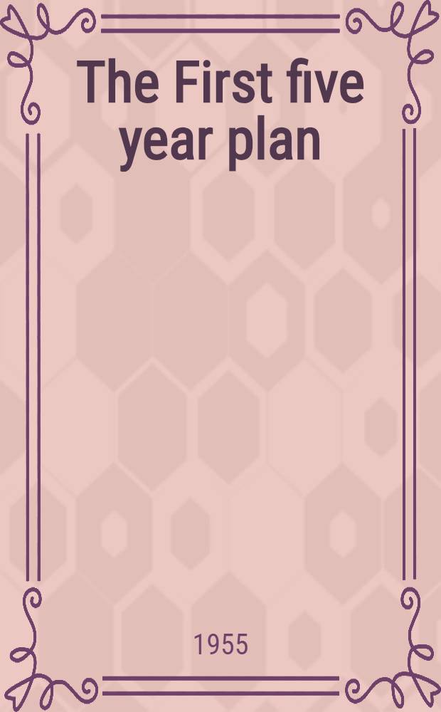 The First five year plan : Questions and answers