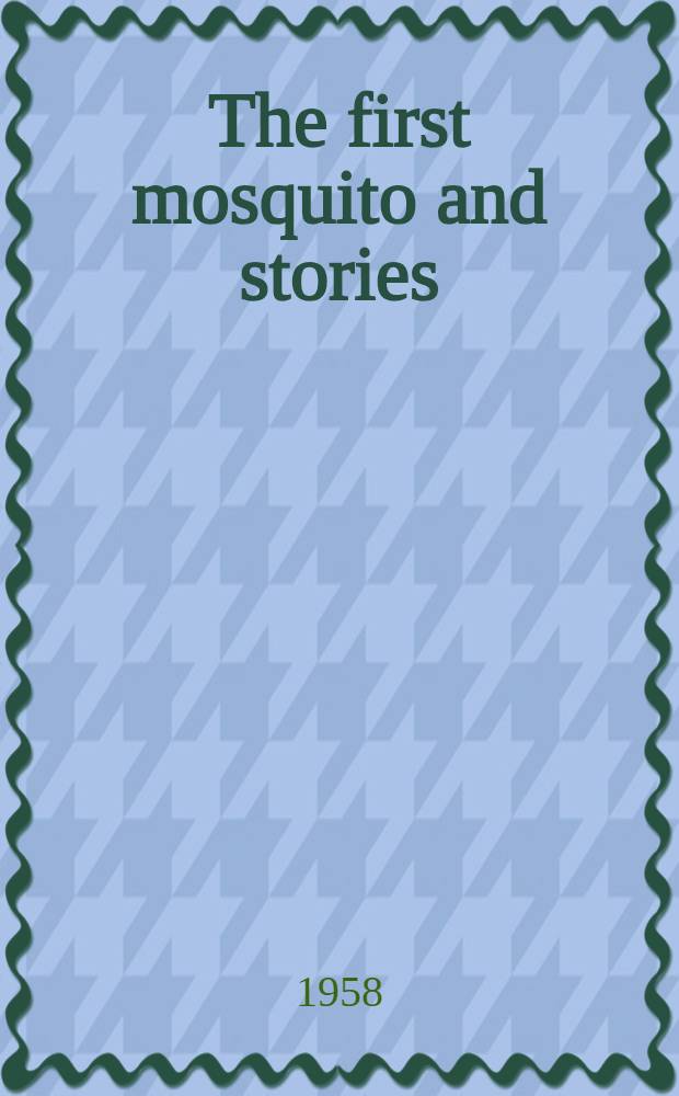 The first mosquito and stories