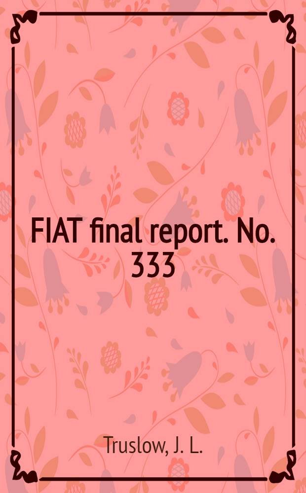 FIAT final report. No. 333 : Woolen cards at Thomas Schenffelen A. G. Ebersbach (fils), Württemberg ...