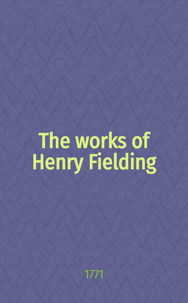 The works of Henry Fielding : With The life of the author : In 8 vol. : Vol. 1-2, 4-8