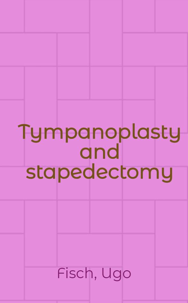 Tympanoplasty and stapedectomy : A man. of techniques