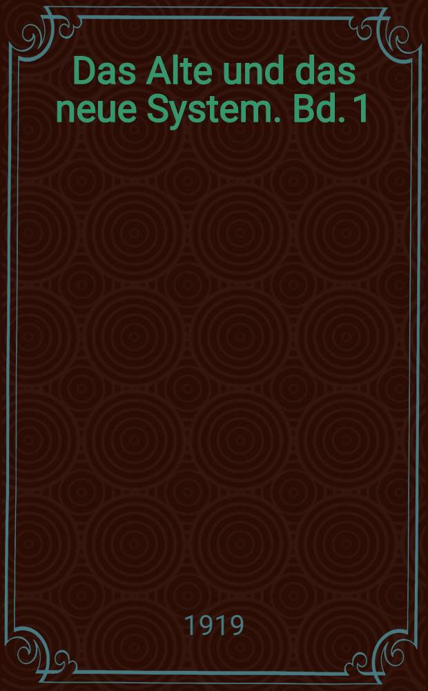 Das Alte und das neue System. Bd. 1 : Die politischen Köpfe Deutschlands