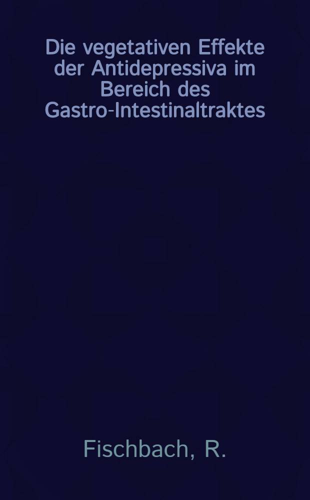 Die vegetativen Effekte der Antidepressiva im Bereich des Gastro-Intestinaltraktes