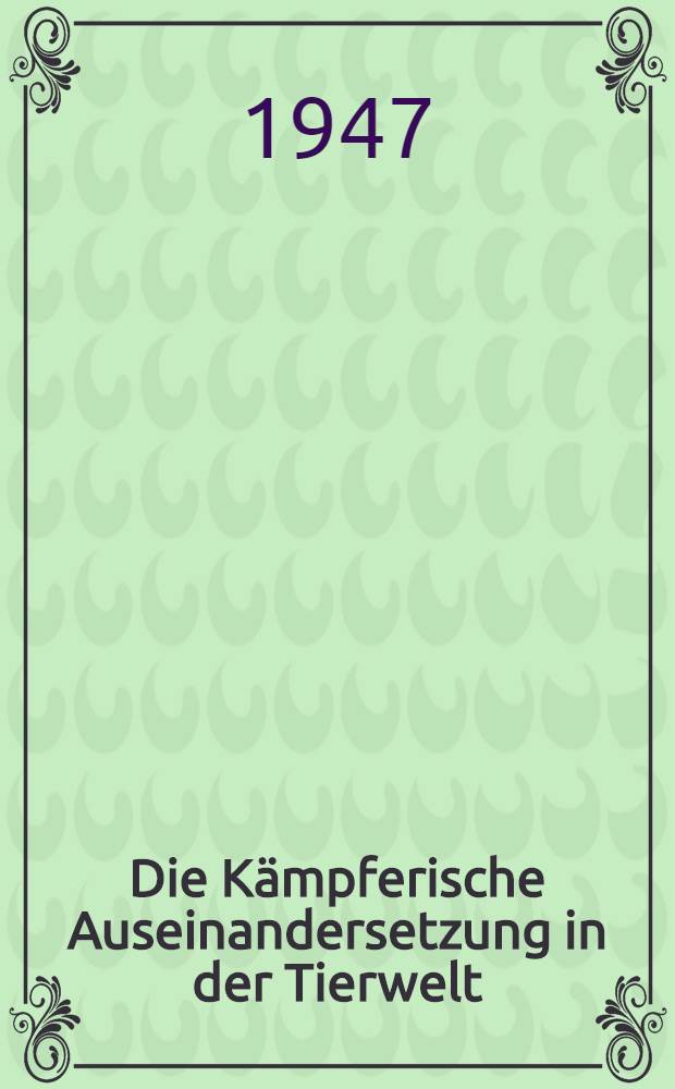 Die Kämpferische Auseinandersetzung in der Tierwelt