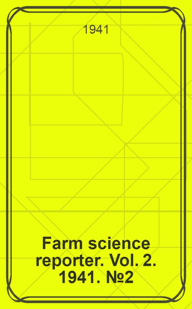 Farm science reporter. Vol. 2. 1941. № 2 (April)