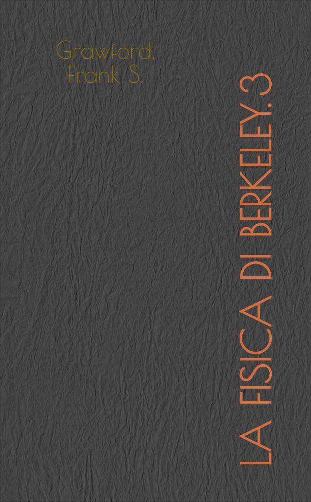 La fisica di Berkeley. 3 : Onde e oscillazioni