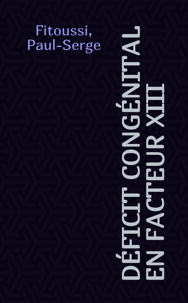 Déficit congénital en facteur XIII : À propos d'un cas : Thèse ..