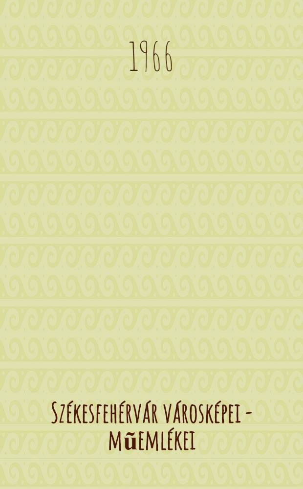 Sz&eacute;kesfeh&eacute;rv&aacute;r [v&aacute;rosk&eacute;pei - mũeml&eacute;kei]